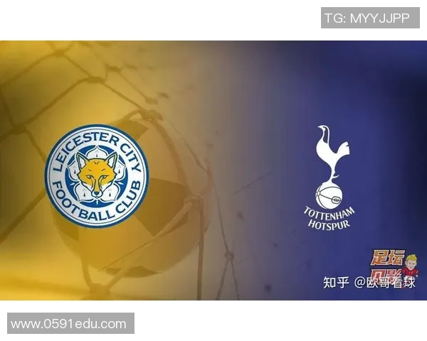 莱斯特城与热刺精彩对决录播回顾分析与赛后精彩瞬间分享